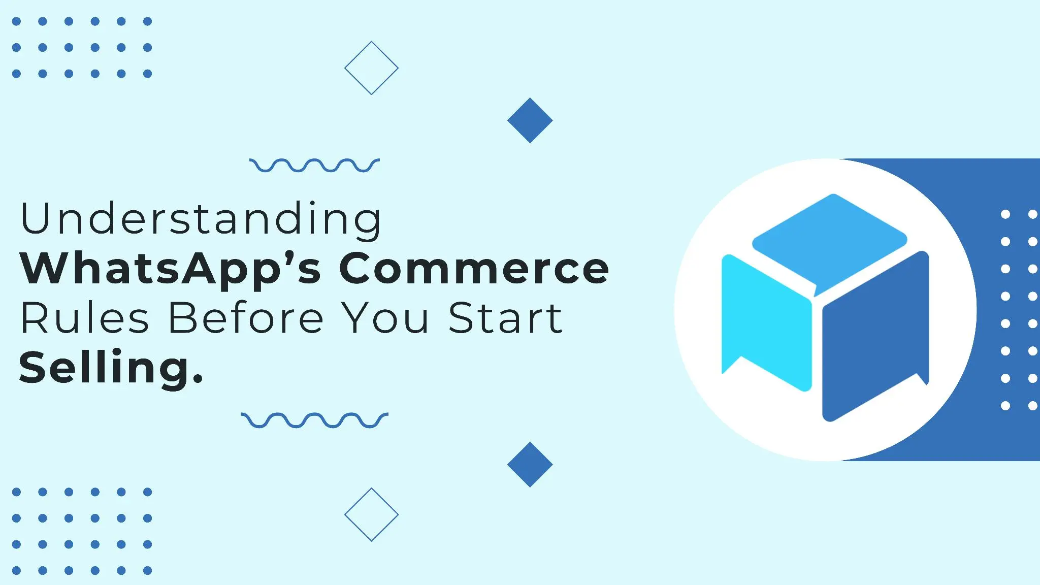 Understanding WhatsApp’s Commerce Rules Before You Start Selling