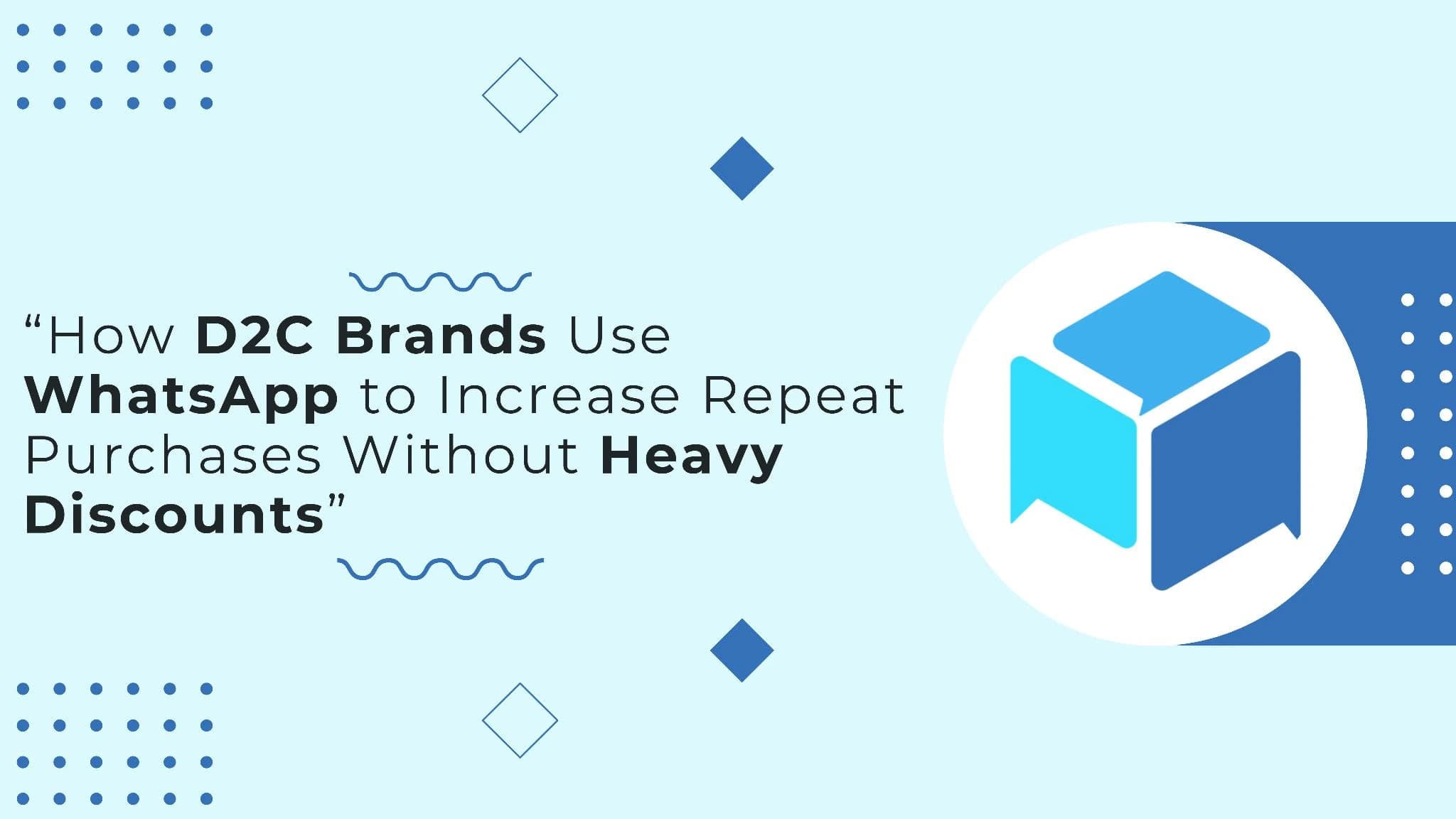 How D2C Brands Use WhatsApp for Customer Retention