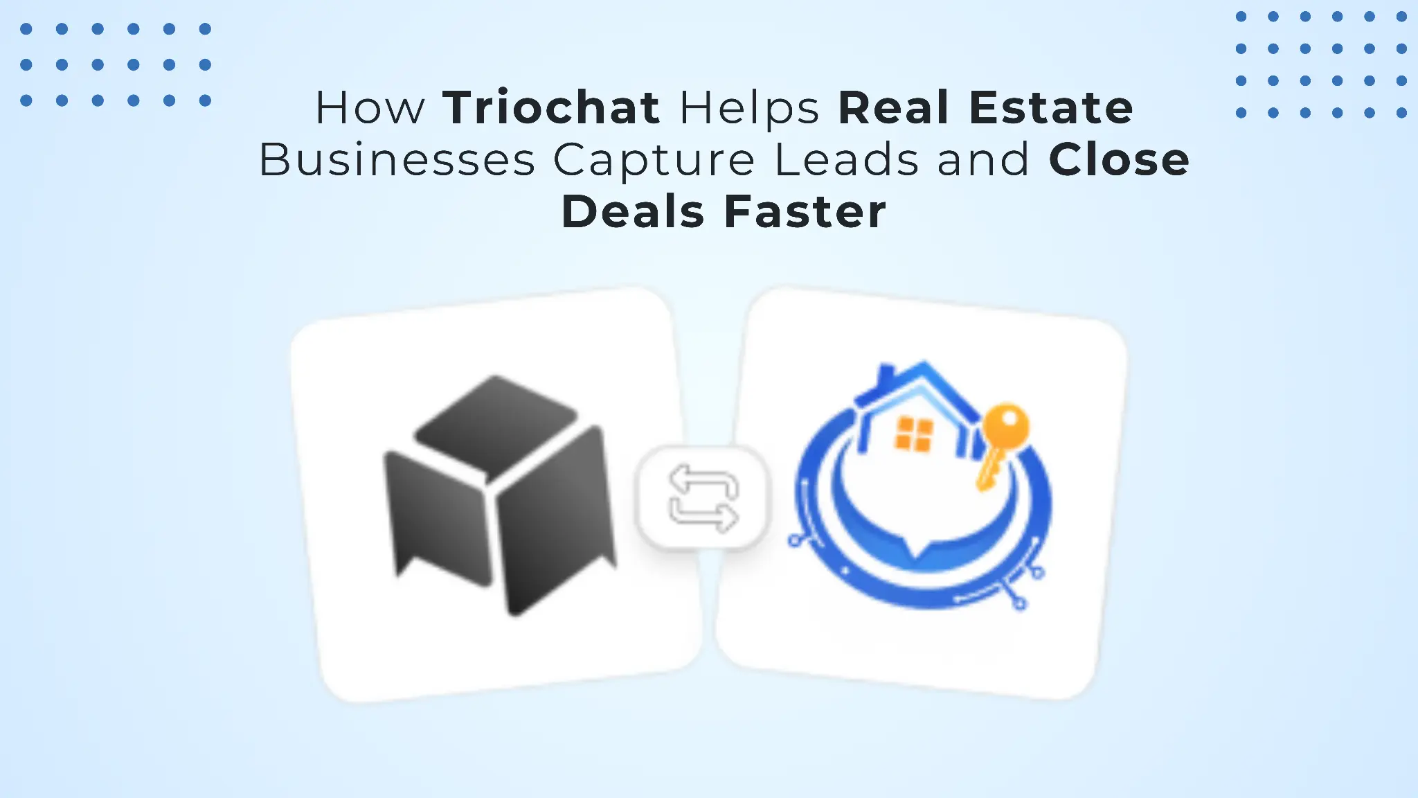 how triochat helps real estate businesses